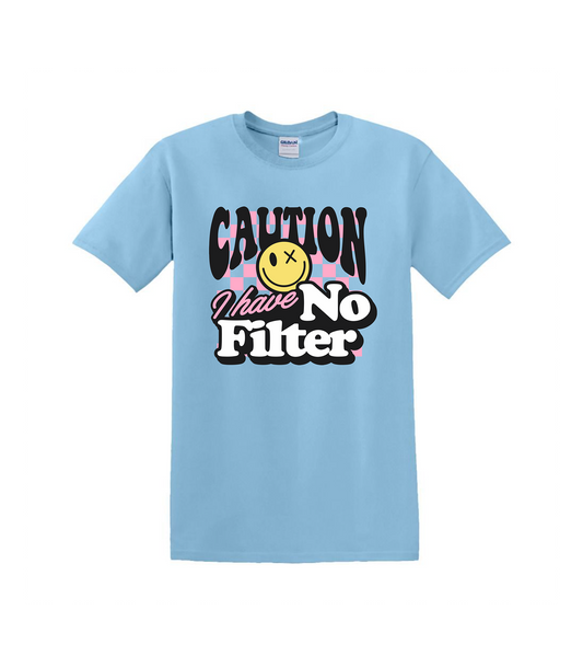 Caution no filter