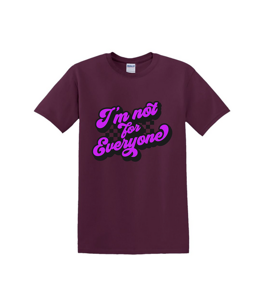 I'm not for everyone
