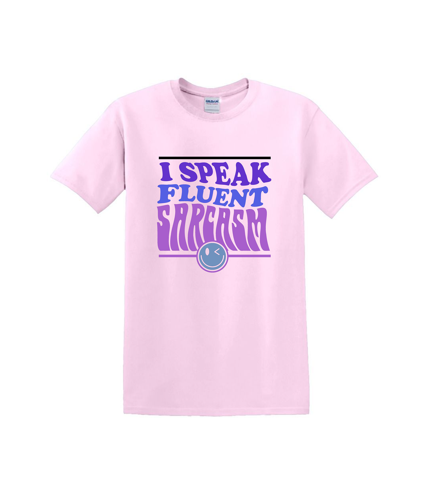 I speak fluent sarcasm