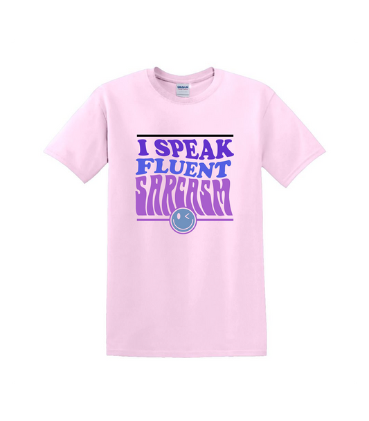 I speak fluent sarcasm